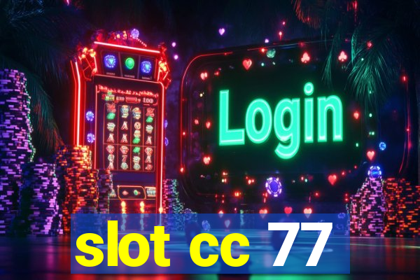 slot cc 77